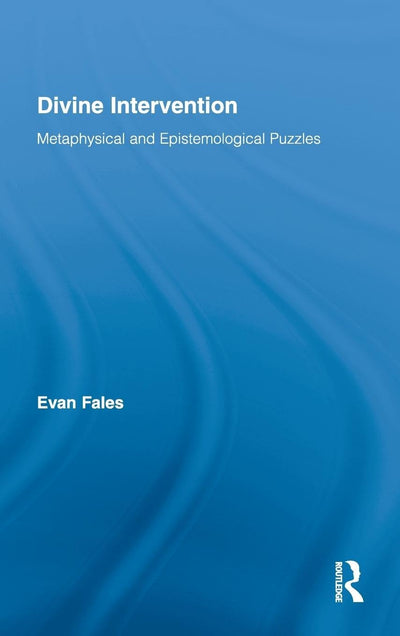 Divine Intervention (Routledge Studies in the Philosophy of Religion)