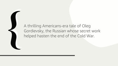 The Spy and the Traitor: The Greatest Espionage Story of the Cold War