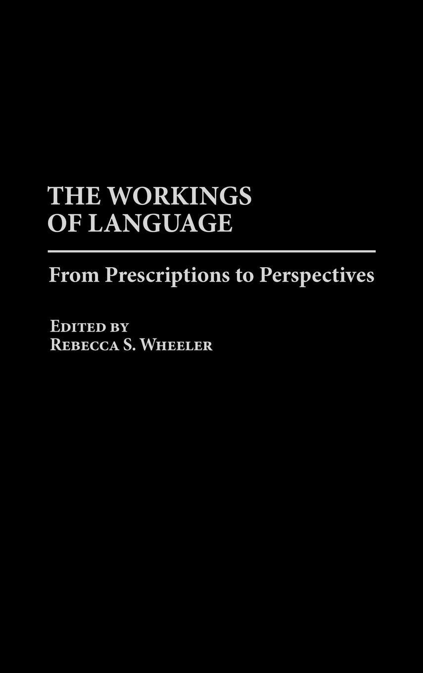 The Workings of Language: From Prescriptions to Perspectives