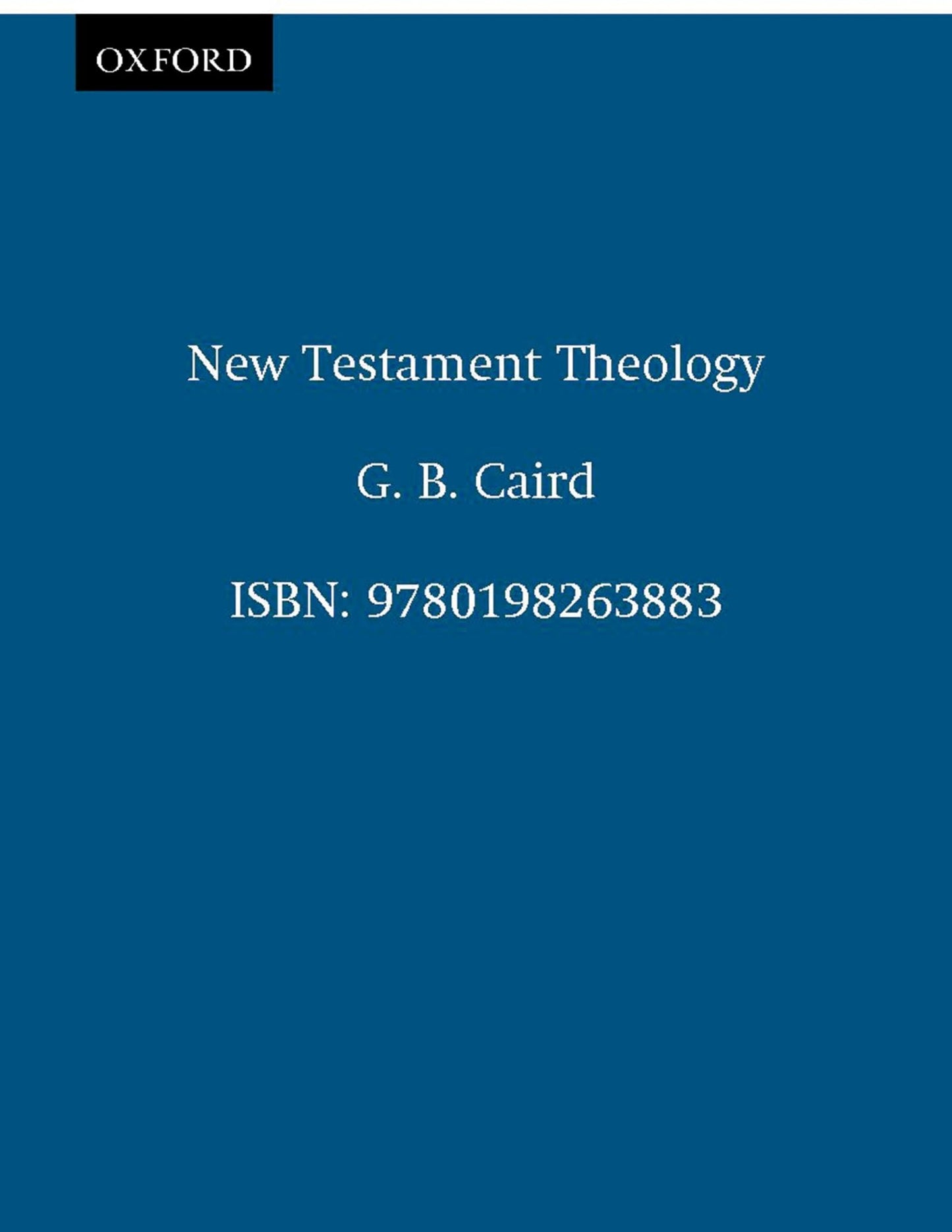 New Testament Theology (Clarendon Paperbacks) by Caird, the