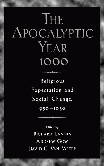 The Apocalyptic Year: Religious Expectation and Social Change, 950-1050