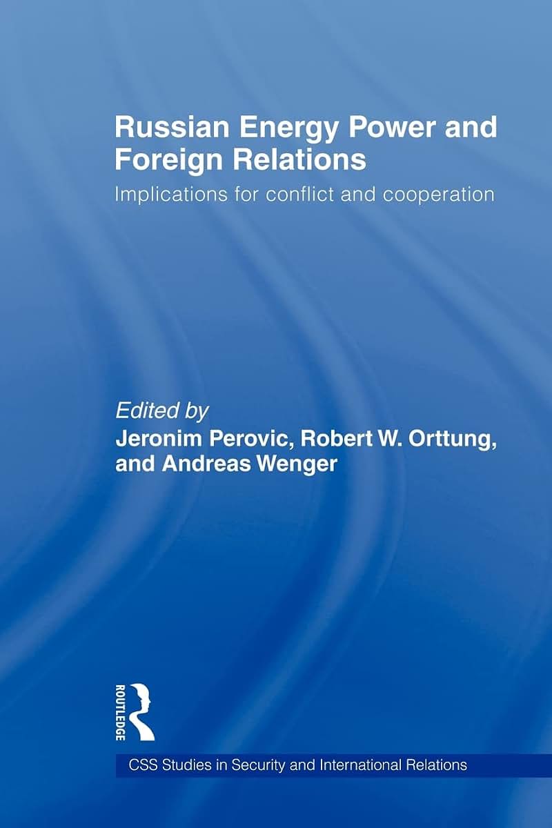 Russian Energy Power and Foreign Relations (CSS Studies in Security and International Relations)