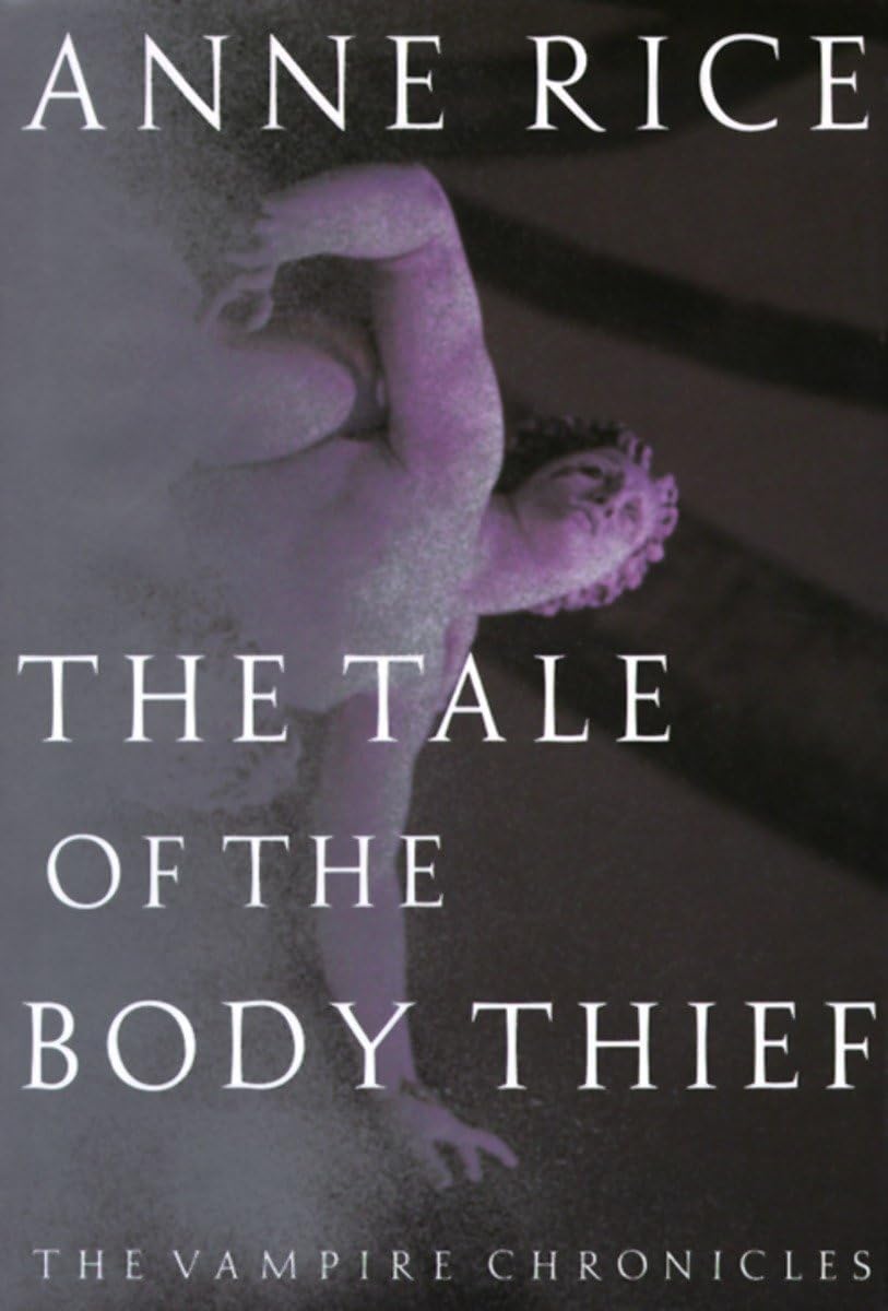 The Tale of the Body Thief (Vampire Chronicles) by Rice, Ann