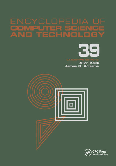 Encyclopedia of Computer Science and Technology: Volume 39 - Supplement 24 - Entity Identification to Virtual Reality in Driving Simulation (Computer Science and Technology Encyclopedia)