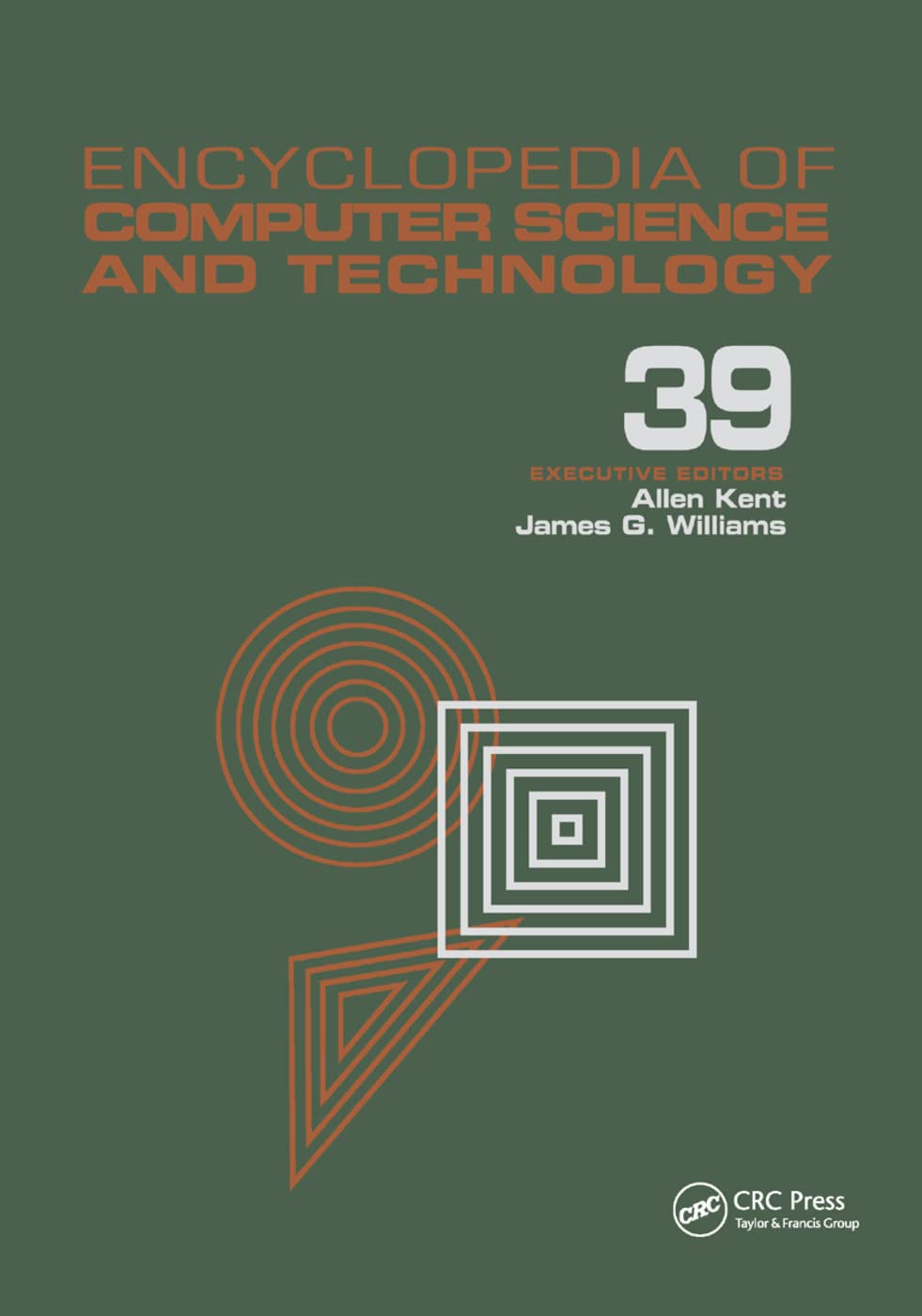 Encyclopedia of Computer Science and Technology: Volume 39 - Supplement 24 - Entity Identification to Virtual Reality in Driving Simulation (Computer Science and Technology Encyclopedia)
