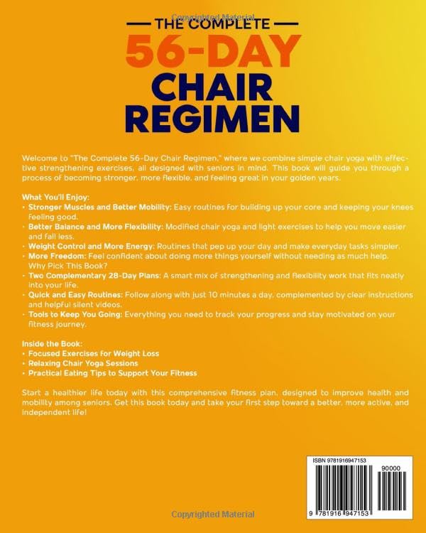 The Complete 56-Day Chair Regimen: Merging Chair Yoga and Exercises for Seniors: Low-Impact Chair Yoga and Exercises for Flexibility, Stability, Balance, and Strength