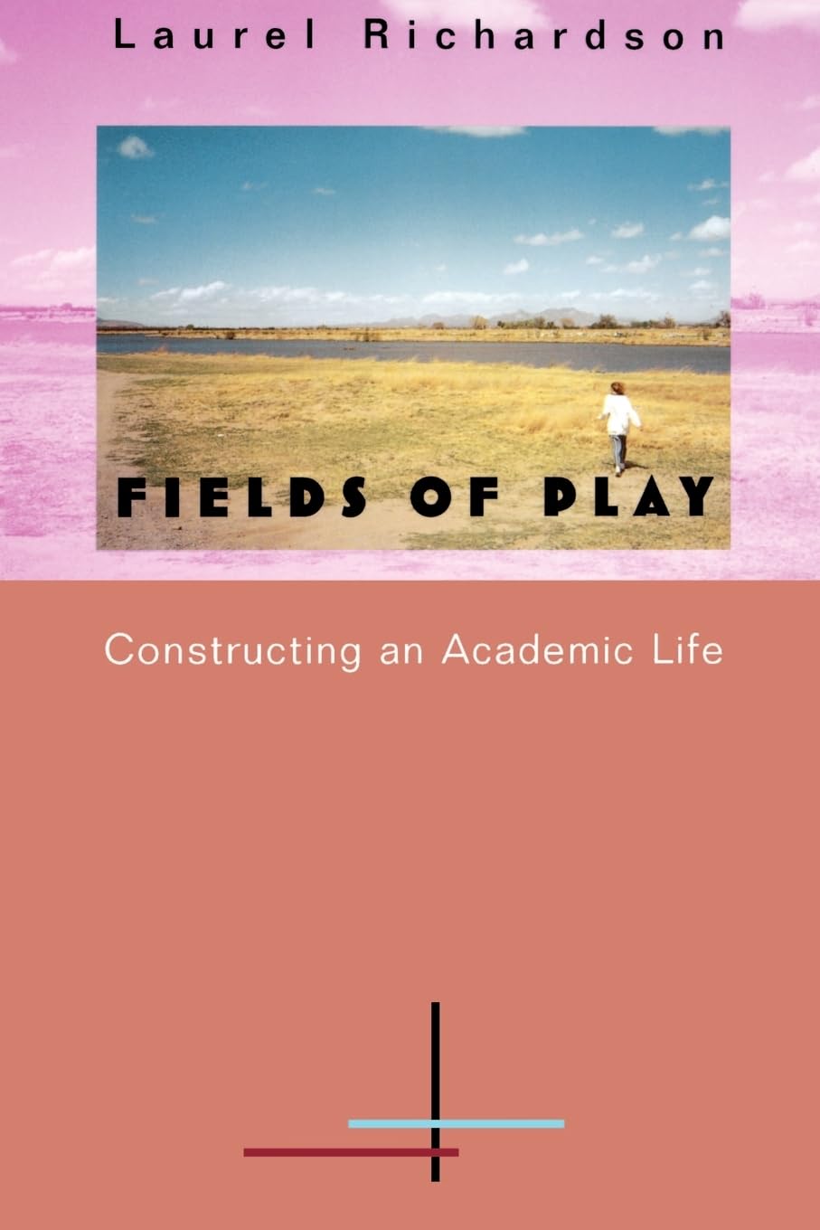 Fields of Play: Constructing an Academic Life