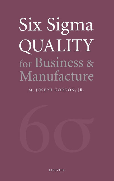 Six Sigma Quality for Business and Manufacture