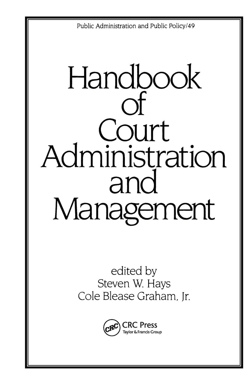 Handbook of Court Administration and Management (Public Administration and Public Policy)