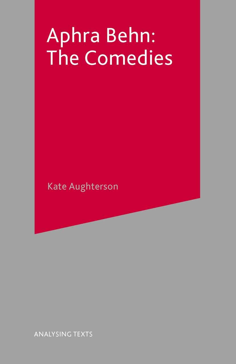 Aphra Behn: The Comedies (Analysing Texts, 12)