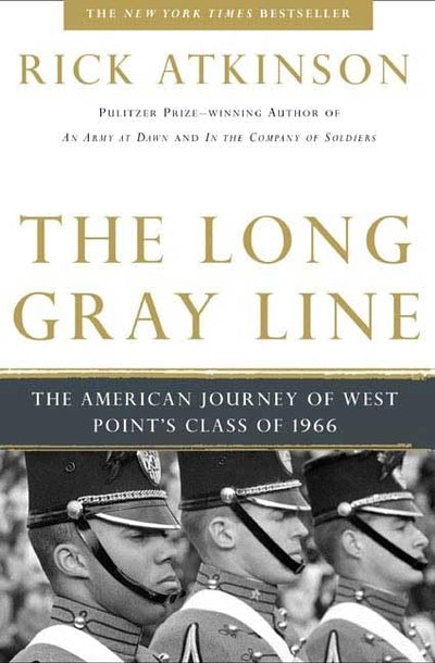 The Long Gray Line: The American Journey of West Point's Class of 1966