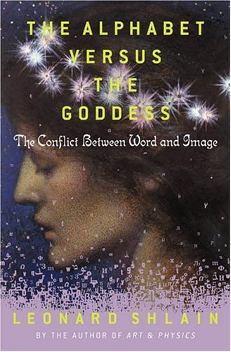 The Alphabet Versus the Goddess: The Conflict Between Word a