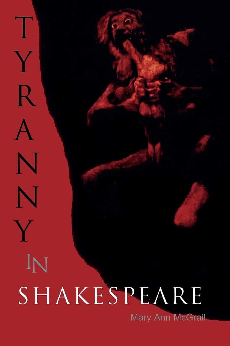 Tyranny in Shakespeare (Volume 1) (Applications of Political Theory, 1)