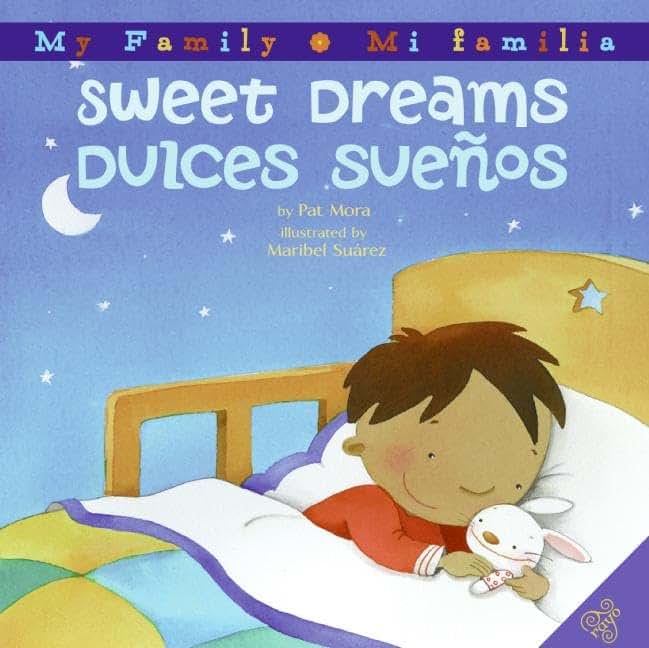 Sweet Dreams/Dulces Suenos: Bilingual English-Spanish (My Family/ Mi Familia)