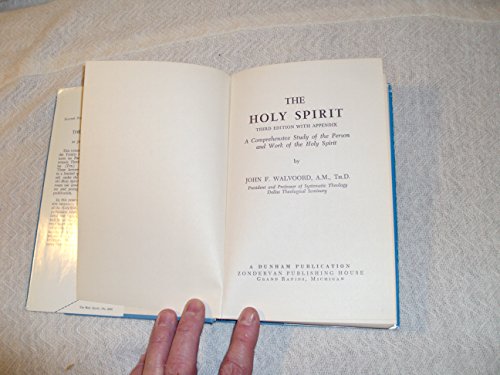 The Holy Spirit: A Comprehensive Study of the Person and Work of the Holy Spirit