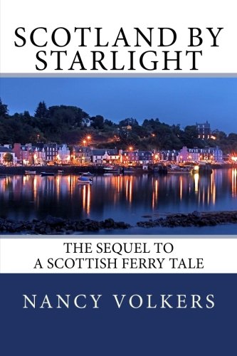 Scotland By Starlight: The sequel to A Scottish Ferry Tale b