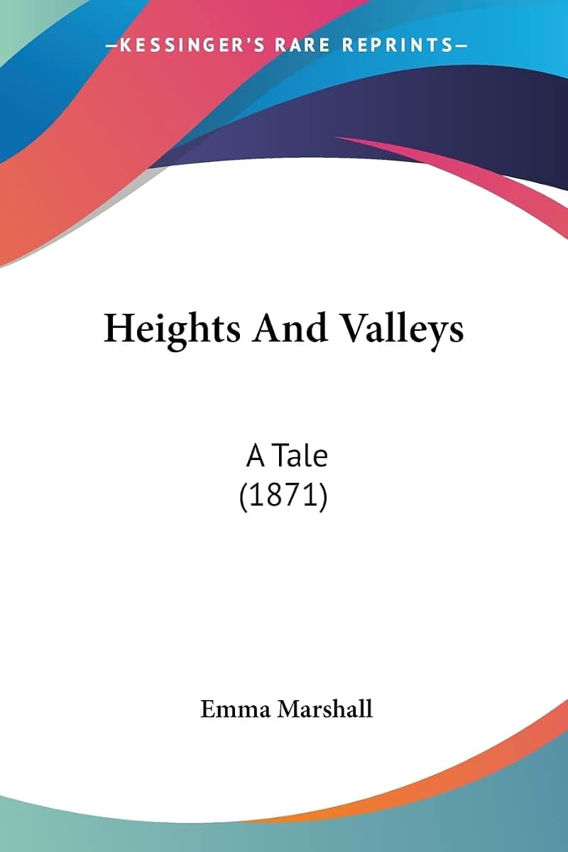 Heights And Valleys: A Tale (1871)