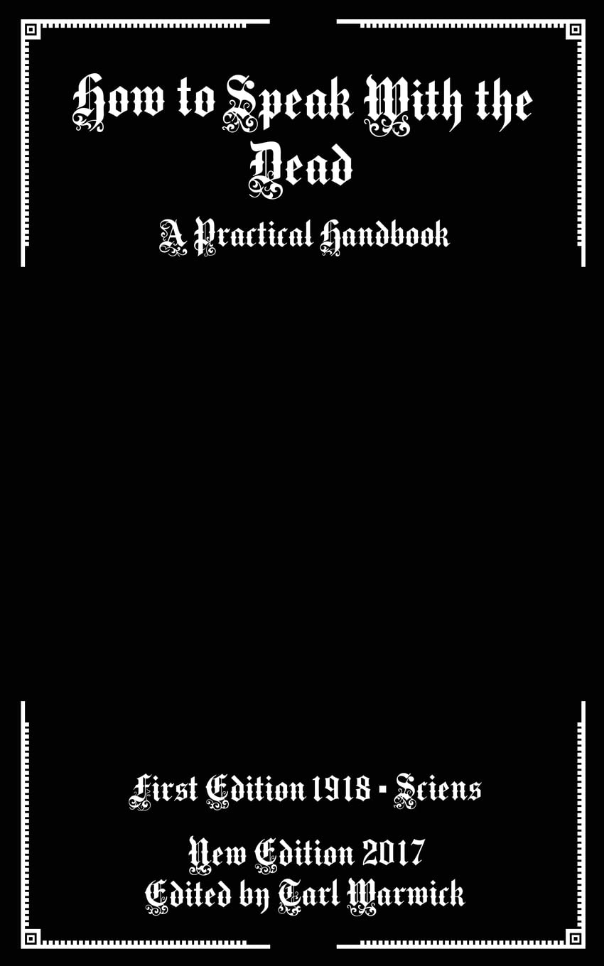 How to Speak With the Dead: A Practical Handbook