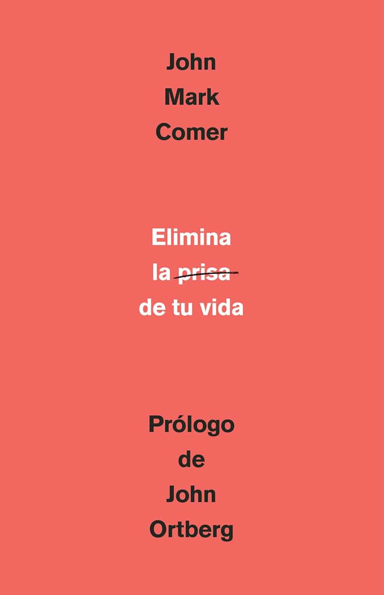 Elimina la prisa de tu vida: Cómo mantener la salud emocional y espiritual en el caos del mundo moderno / The Ruthless Elimination of Hurry (Spanish Edition)