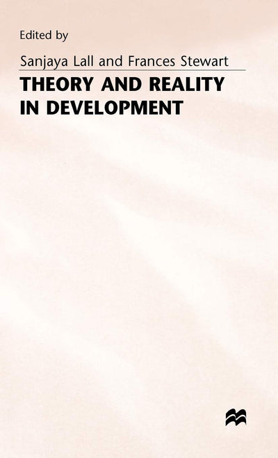 Theory and Reality in Development: Essays in Honour of Paul Streeten