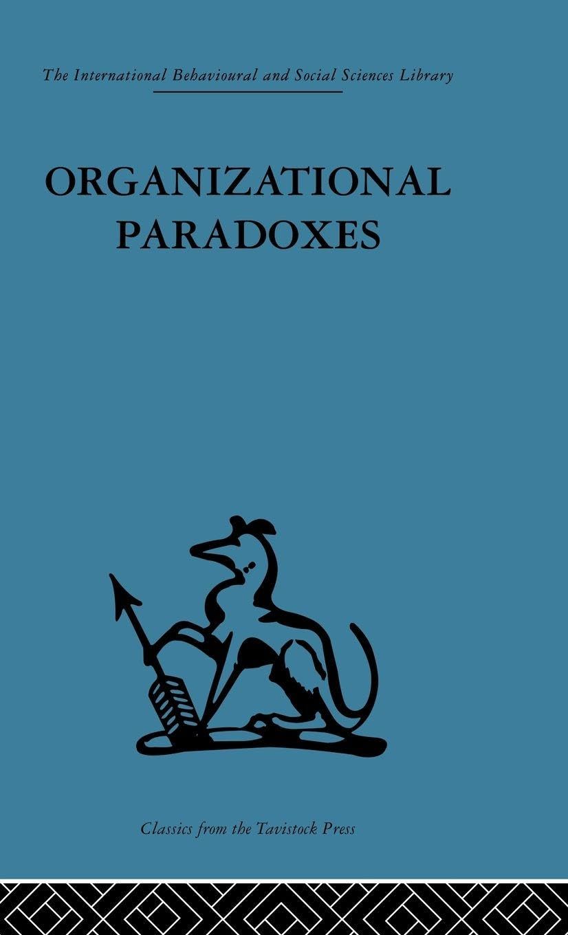 Organizational Paradoxes: Clinical approaches to management (International Behavioural and Social Sciences Library)
