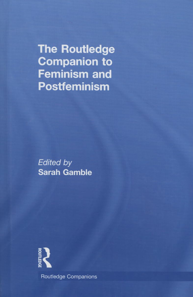 The Routledge Companion to Feminism and Postfeminism (Routledge Companions)