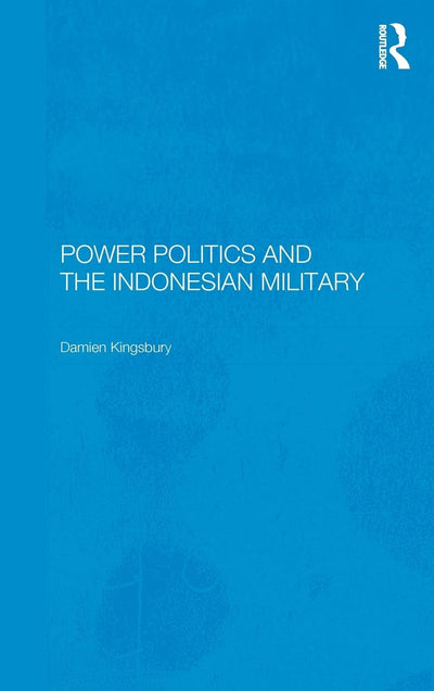 Power Politics and the Indonesian Military