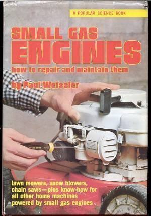 Small Gas Engines: How to Repair & Maintain Them
