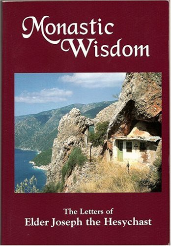 Monastic Wisdom: The Letters of Elder Joseph the Hesychast (Paperback)