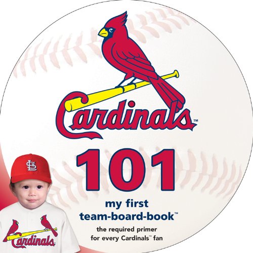 St. Louis Cardinals 101 (My First Team-Board-Book)