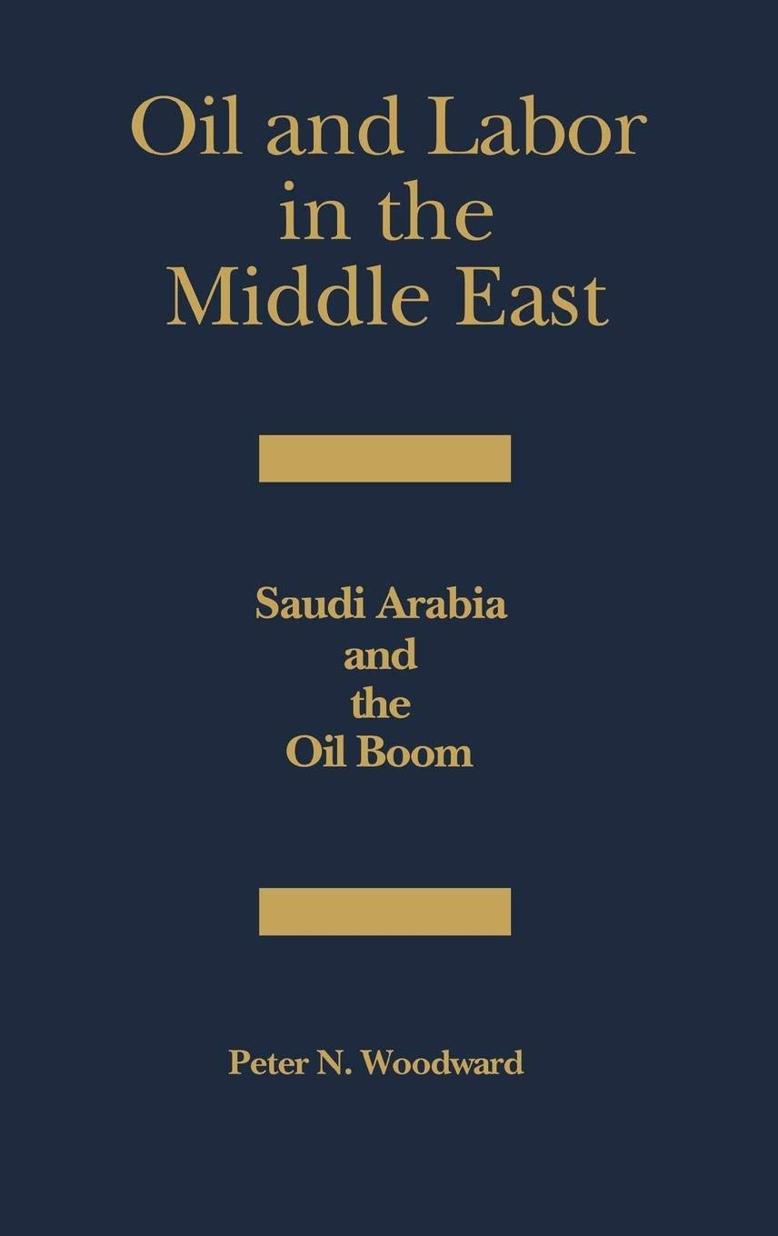 Oil and Labor in the Middle East: Saudi Arabia and the Oil Boom