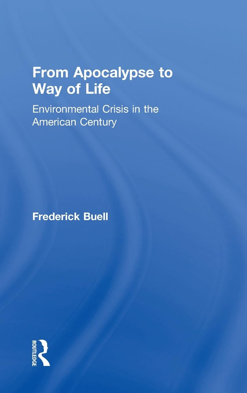 From Apocalypse to Way of Life: Environmental Crisis in the