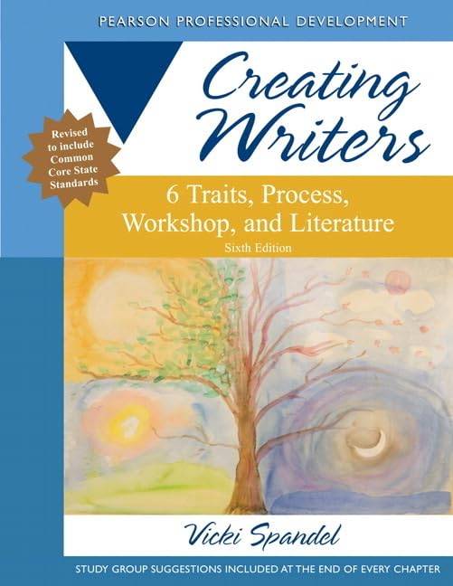 Creating Writers: 6 Traits, Process, Workshop, and Literatur