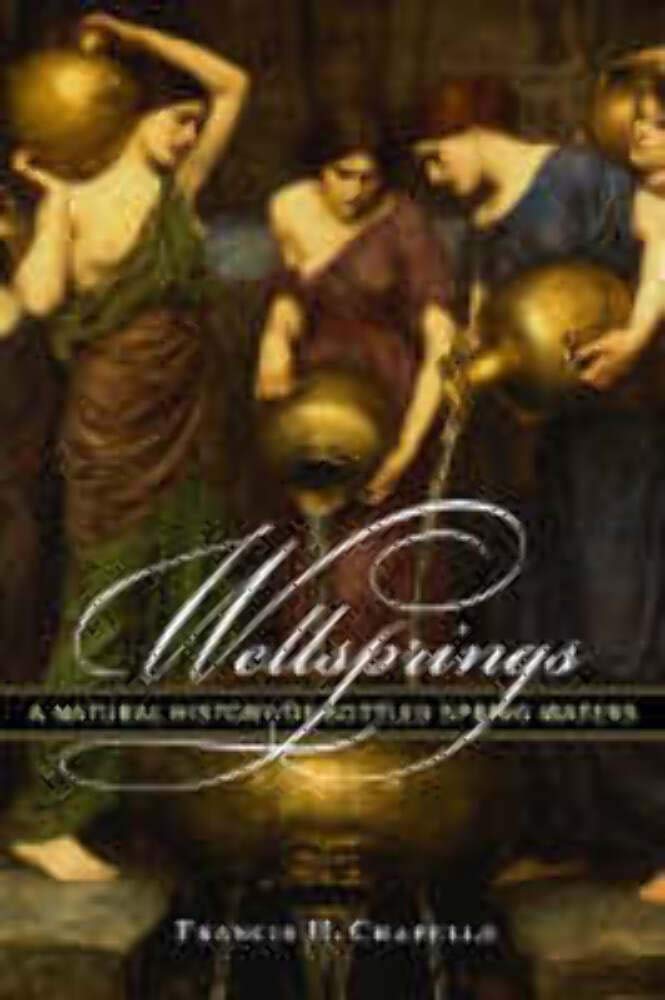 Wellsprings: A Natural History of Bottled Spring Waters