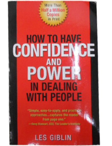 How to Have Confidence and Power in Dealing with People by G