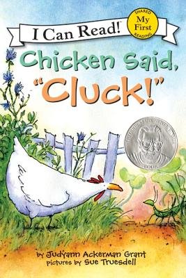 Chicken Said, "Cluck!": An Easter And Springtime Book For Kids - A Theodor Seuss Geisel Honor Book About a Helpful Chicken for Kids (Ages 4-8) (My First I Can Read)