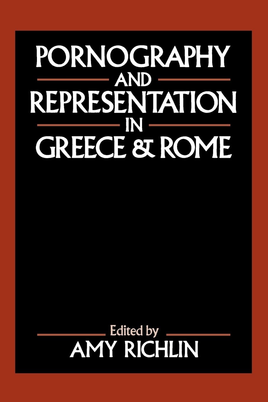 Pornography and Representation in Greece and Rome by Richlin
