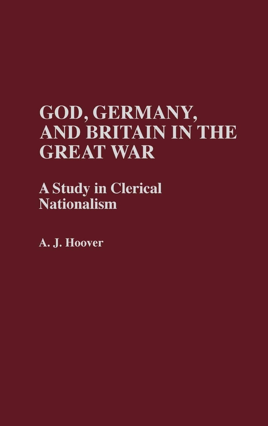 God, Germany, and Britain in the Great War: A Study in Clerical Nationalism