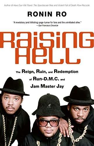 Raising Hell: The Reign, Ruin, and Redemption of Run-D.M.C. and Jam Master Jay