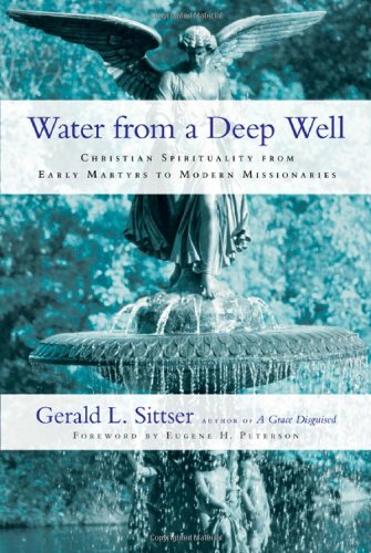 Water from a Deep Well: Christian Spirituality from Early Ma
