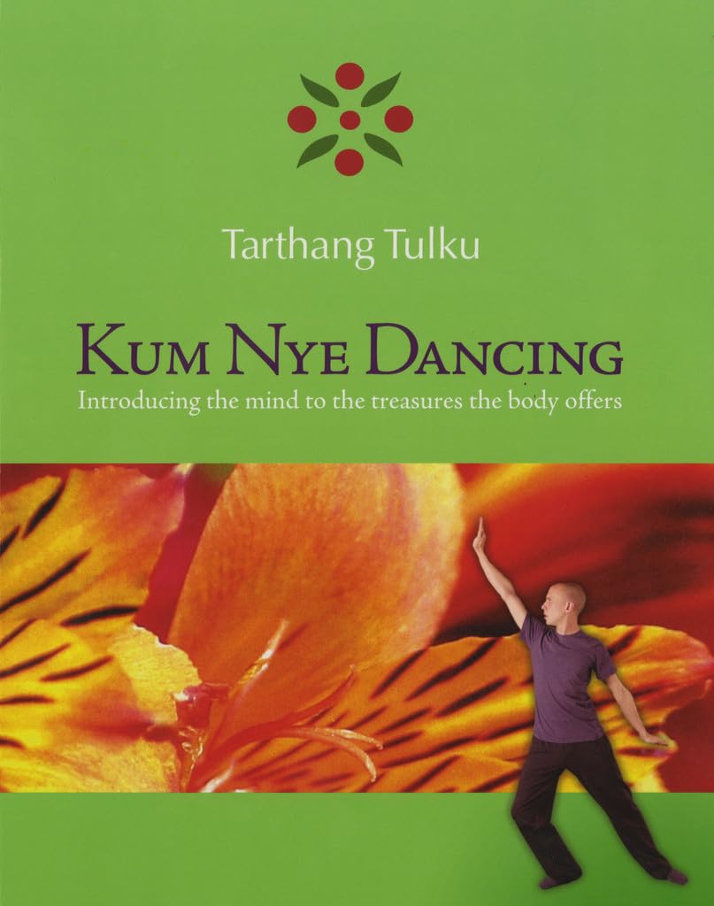 Kum Nye Dancing: Introducing the Mind to the Treasures the Body Offers