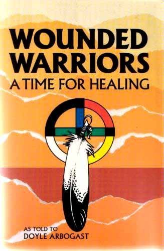 Wounded Warriors: A Time for Healing