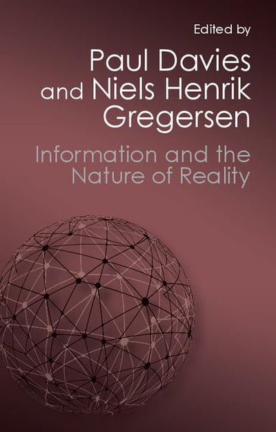 Information and the Nature of Reality: From Physics To Metaphysics (Canto Classics)