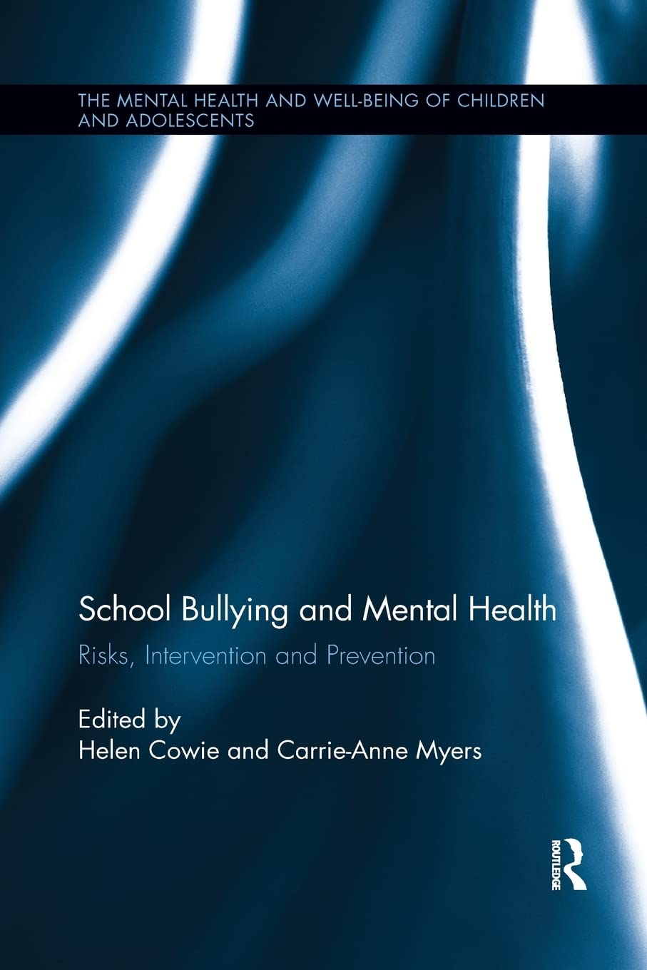 School Bullying and Mental Health: Risks, intervention and prevention (The Mental Health and Well-being of Children and Adolescents)