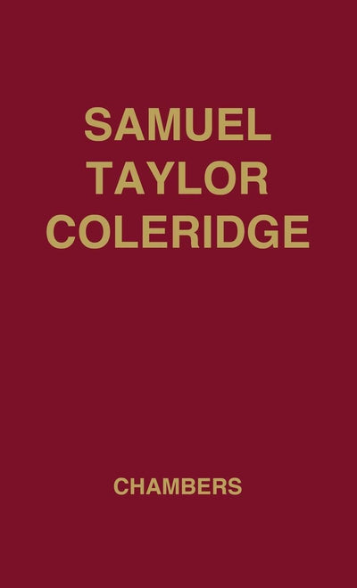 Samuel Taylor Coleridge: A Biographical Study