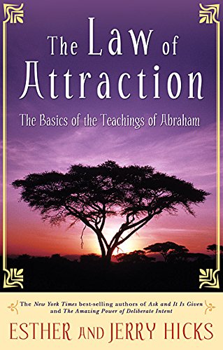 The Law of Attraction: The Basics of the Teachings of Abraha