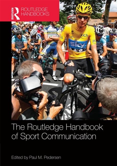 Routledge Handbook of Sport Communication (Routledge Interna
