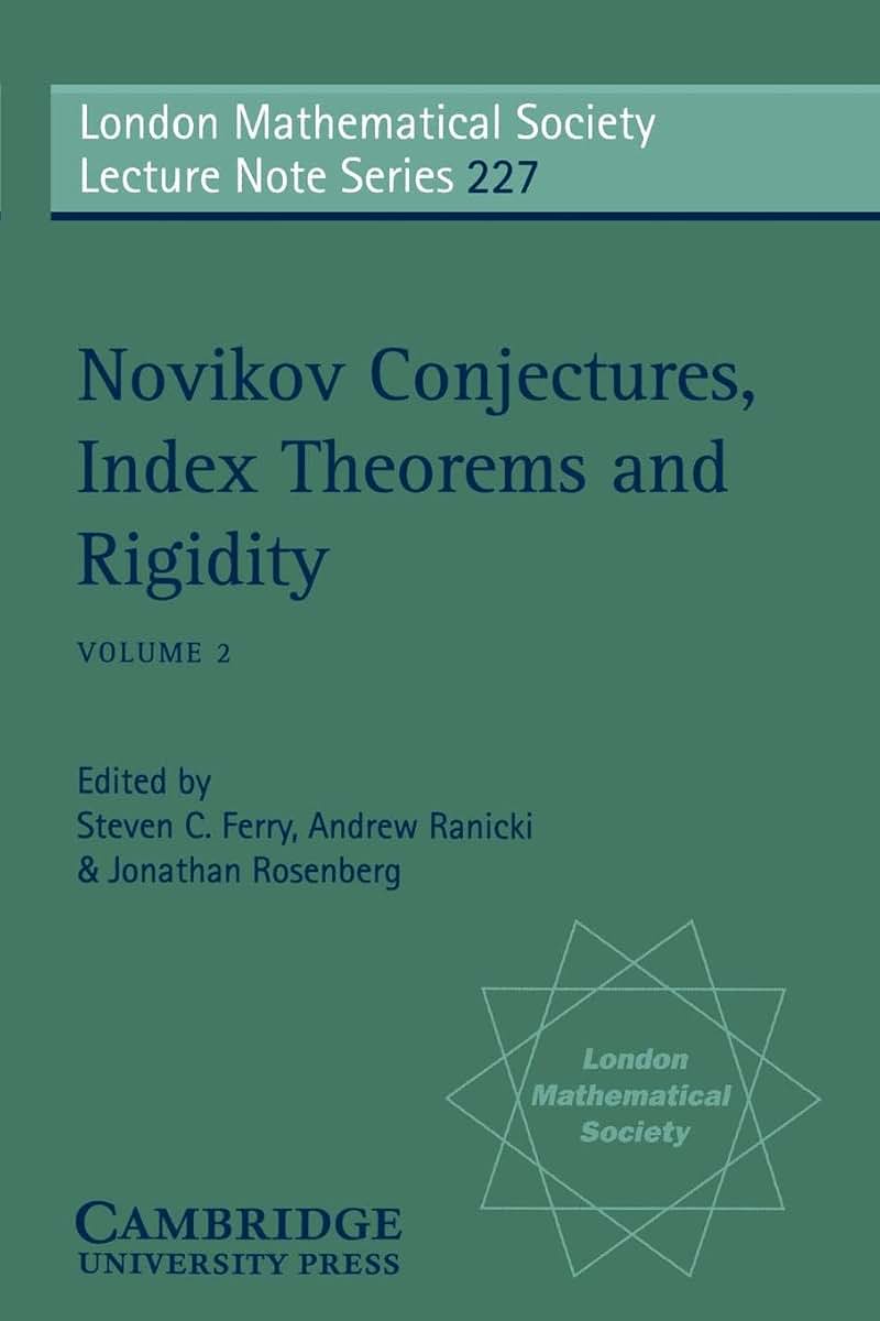 Novikov Conjectures, Index Theorems, and Rigidity: Volume 2 (London Mathematical Society Lecture Note Series, Series Number 227)