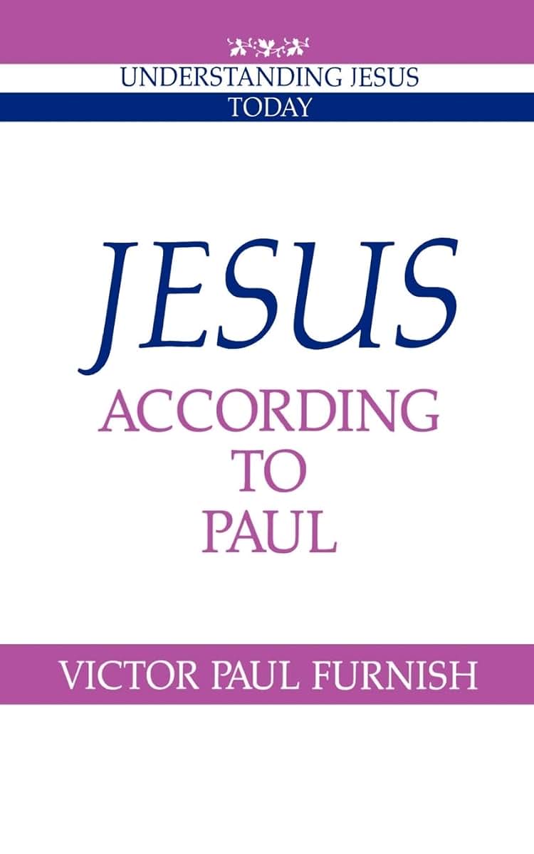 Jesus according to Paul (Understanding Jesus Today)