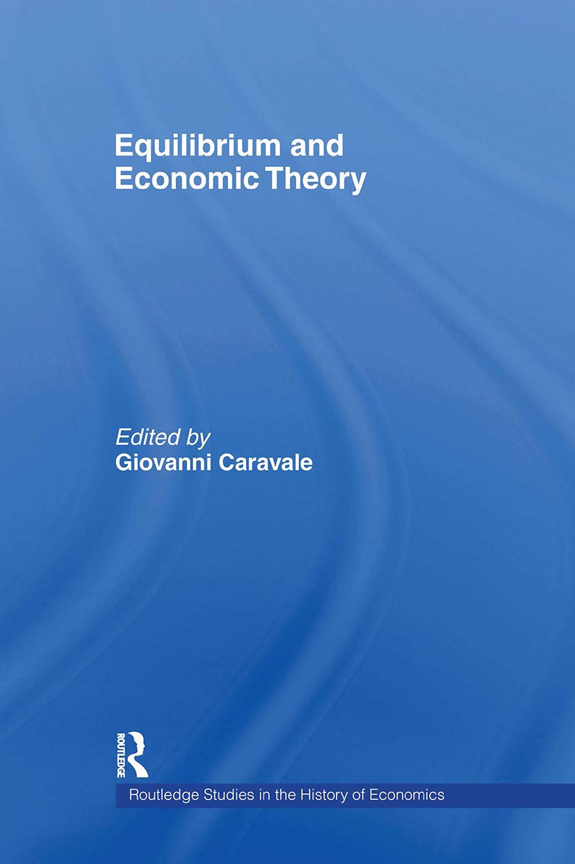 Equilibrium and Economic Theory (Routledge Studies in the History of Economics)